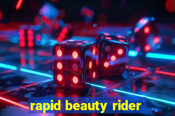 rapid beauty rider